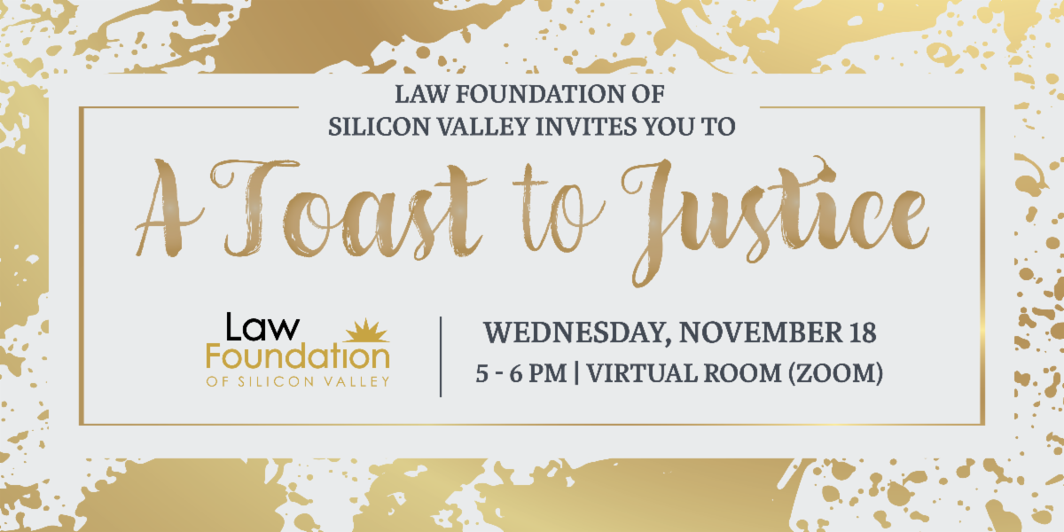 Law Foundation of Silicon Valley - A Toast to Justice